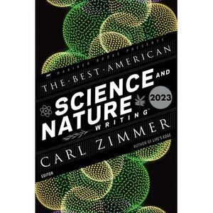 The Best American Science and Nature Writing 2023 -- Carl Zimmer